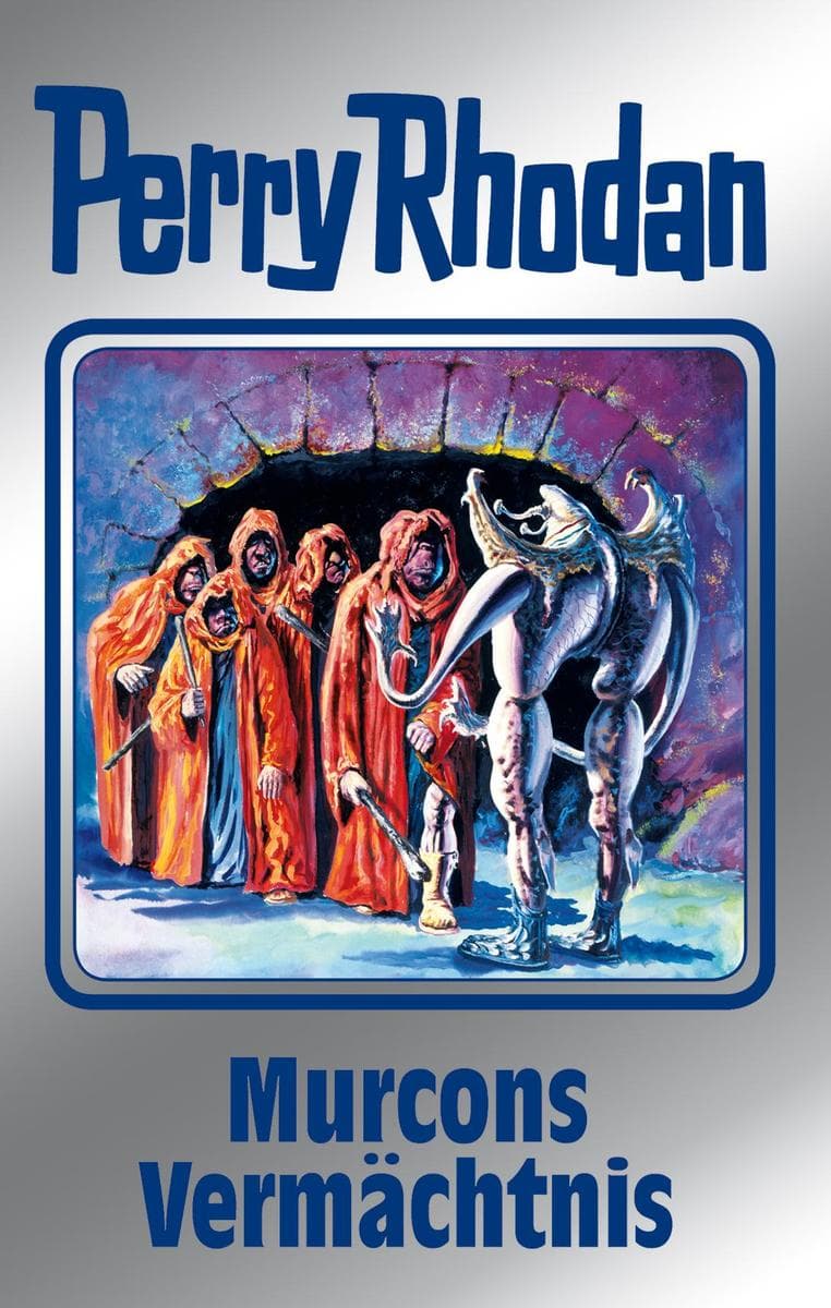 Perry Rhodan 107: Murcons Vermächtnis (Silberband): 2. Band des Zyklus "Die kosmischen Burgen"