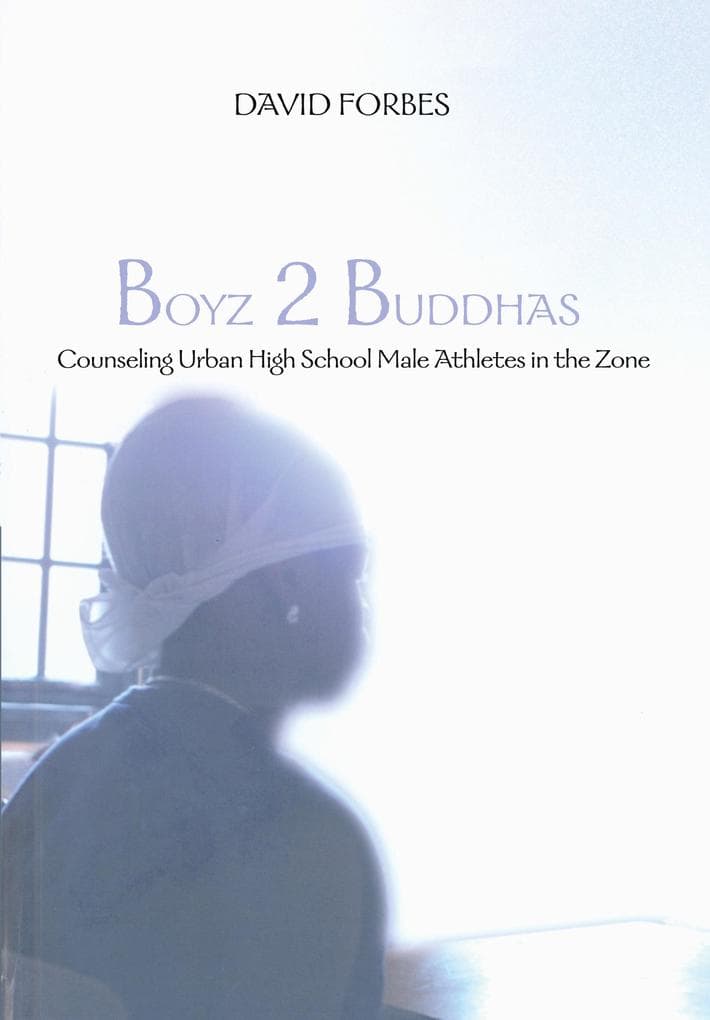 Boyz 2 Buddhas: Counseling Urban High School Male Athletes in the Zone