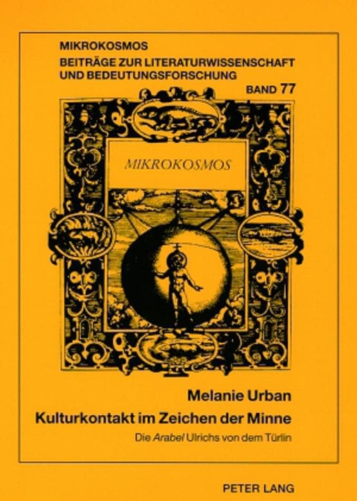 Kulturkontakt im Zeichen der Minne: Die 'Arabel' Ulrichs von dem Türlin