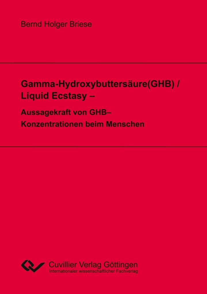 Gamma-Hydroxybuttersäure(GHB) / Liquid Ecstasy - Aussagekraft von GHB-Konzentrationen beim Menschen