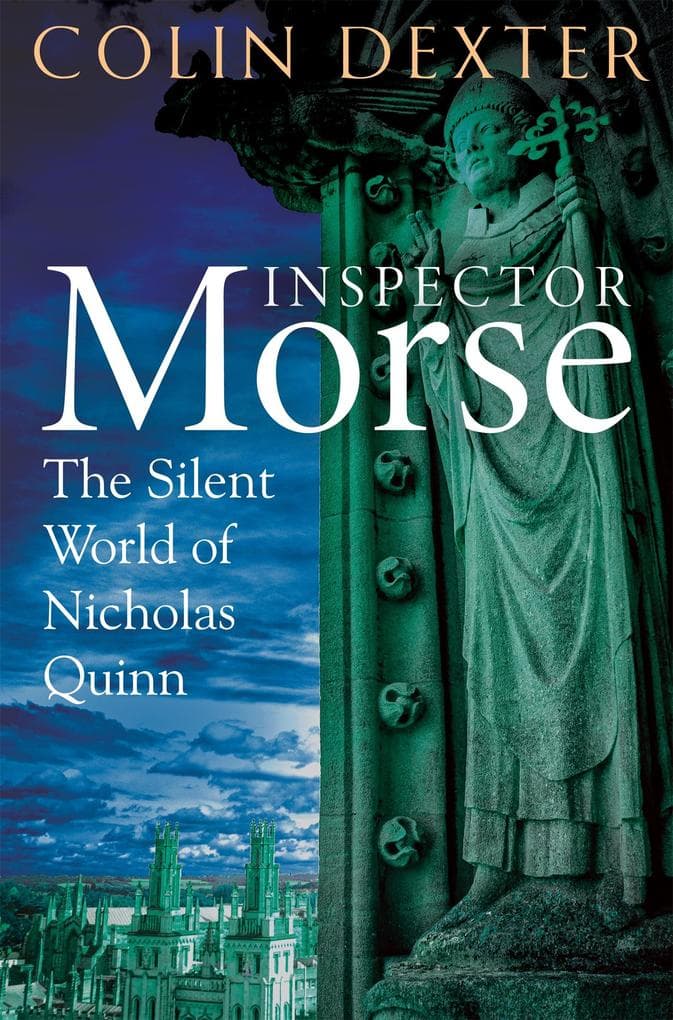 The Silent World Of Nicholas Quinn: The Third Case in the Classic Inspector Morse Series