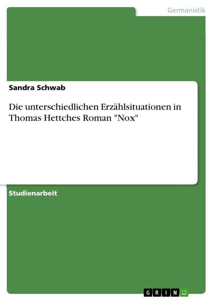 Die unterschiedlichen Erzählsituationen in Thomas Hettches Roman "Nox"