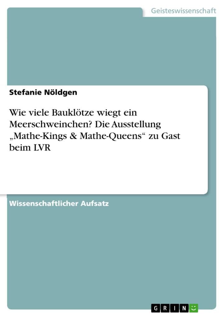 Wie viele Bauklötze wiegt ein Meerschweinchen? Die Ausstellung "Mathe-Kings & Mathe-Queens" zu Gast beim LVR
