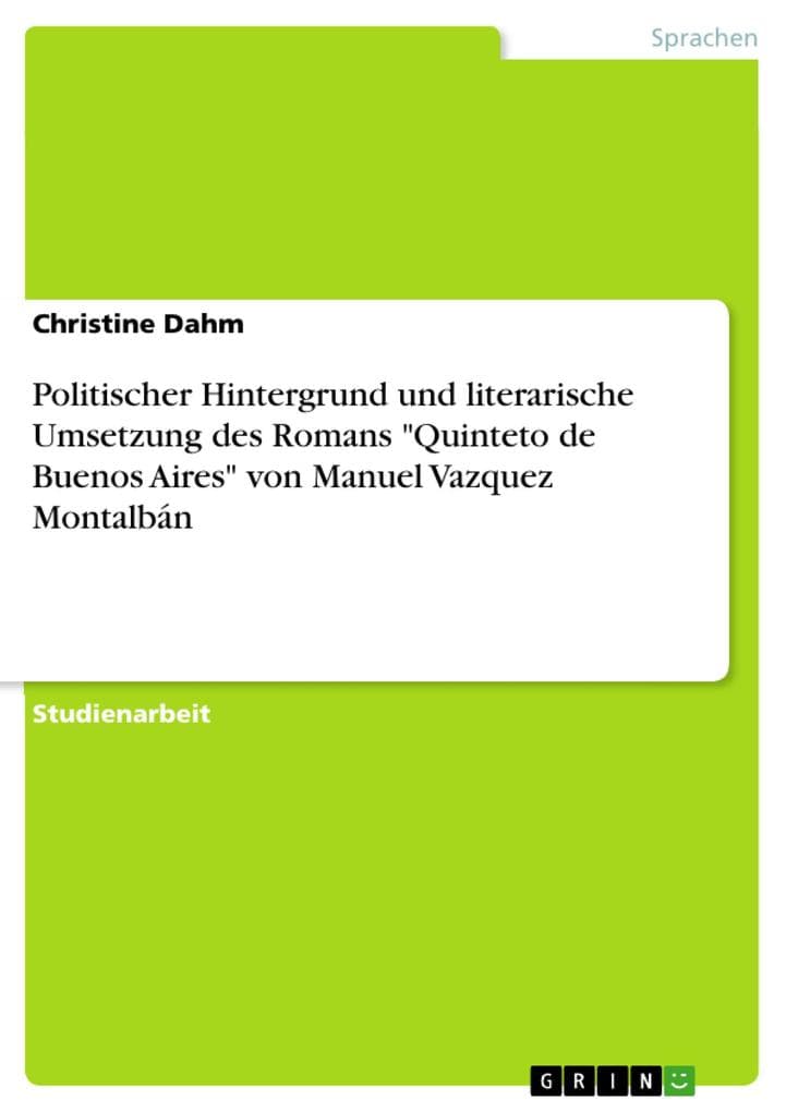 Politischer Hintergrund und literarische Umsetzung des Romans "Quinteto de Buenos Aires" von Manuel Vazquez Montalbán