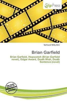 Brian Garfield: Brian Garfield, Hopscotch (Brian Garfield novel), Edgar Award, Death Wish, Death Sentence (novel)