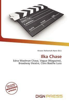 Ilka Chase: Edna Woolman Chase, Vogue (Magazine), Broadway theatre, Clare Boothe Luce