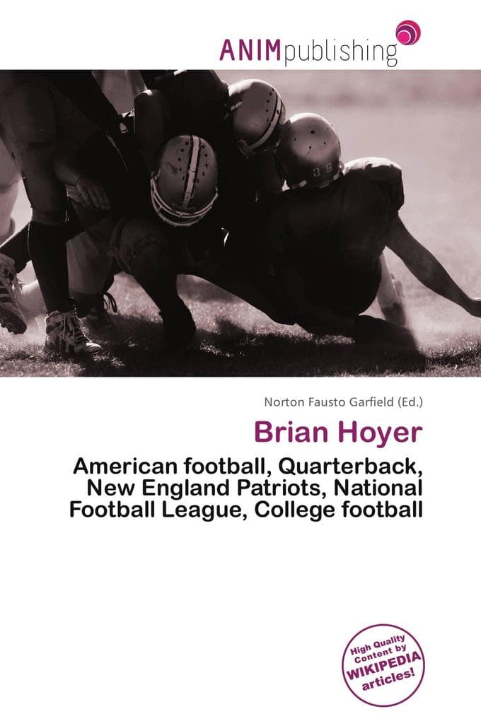 Brian Hoyer: American football, Quarterback, New England Patriots, National Football League, College football