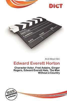 Edward Everett Horton: Character Actor, Fred Astaire, Ginger Rogers, Edward Everett Hale, The Man Without a Country