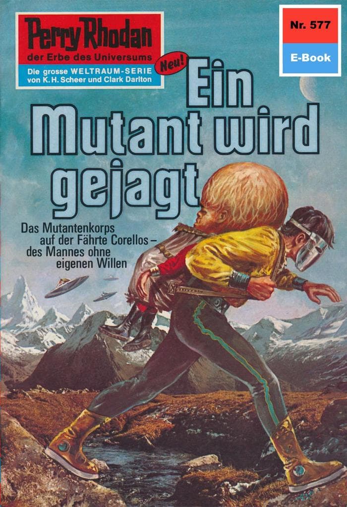 Perry Rhodan 577: Ein Mutant wird gejagt: Perry Rhodan-Zyklus "Die Altmutanten"