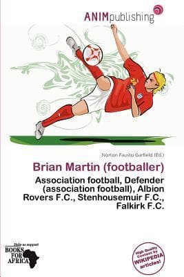 Brian Martin (footballer): Association football, Defender (association football), Albion Rovers F.C., Stenhousemuir F.C., Falkirk F.C.