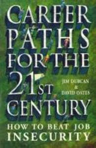 Career Paths For The 21st Century: How to Beat Job Insecurity