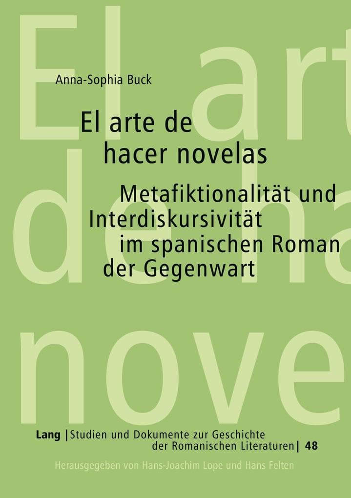 El arte de hacer novelas: Metafiktionalität und Interdiskursivität im spanischen Roman der Gegenwart- Untersuchungen zu Texten von Juan Bonilla, Ángel García Pintado und Juan Manuel de Prada