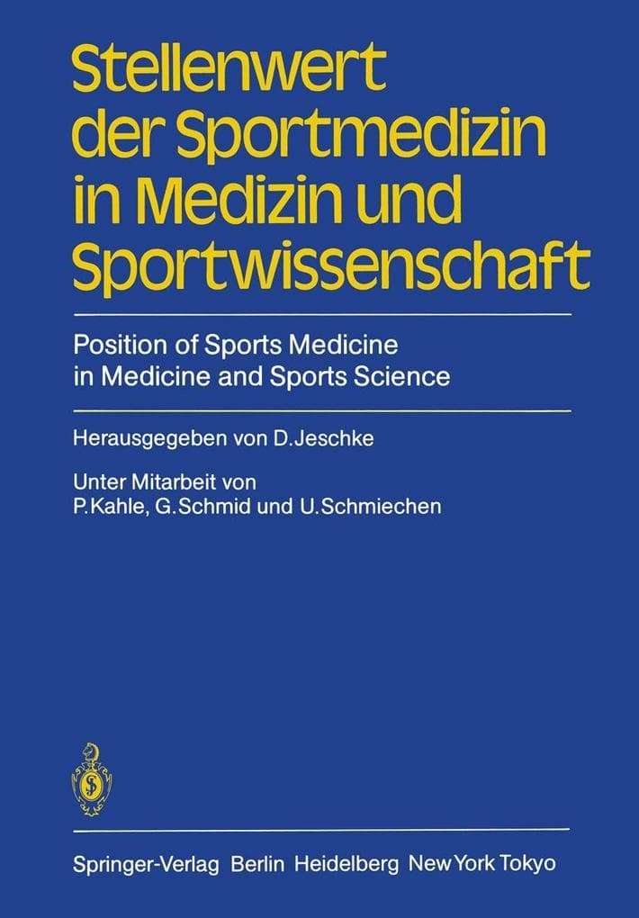 Stellenwert der Sportmedizin in Medizin und Sportwissenschaft/Position of Sports Medicine in Medicine and Sports Science: 2. Symposion der Sektion "Sportmedizinische Forschung und Lehre an den Hochschulen" des Deutschen Sportärztebundes (Deutsche Gesellschaft für Sportmedizin e.V.) Tübingen, 5.-8. Mai 1983 / Position of Sports Medicine in Medicine and Sports S