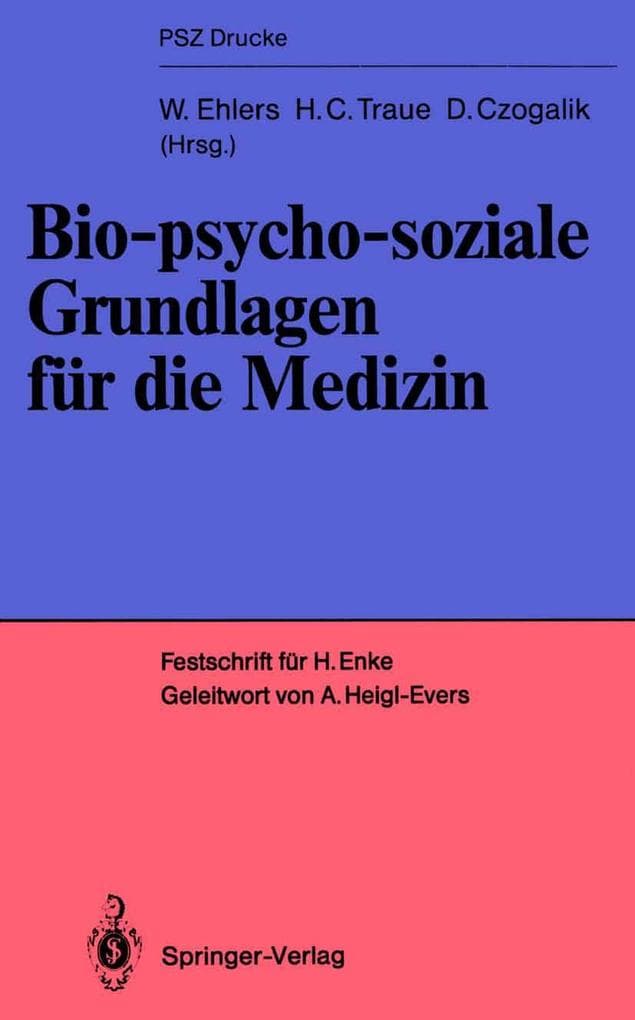 Bio-psycho-soziale Grundlagen für die Medizin: Festschrift für Helmut Enke