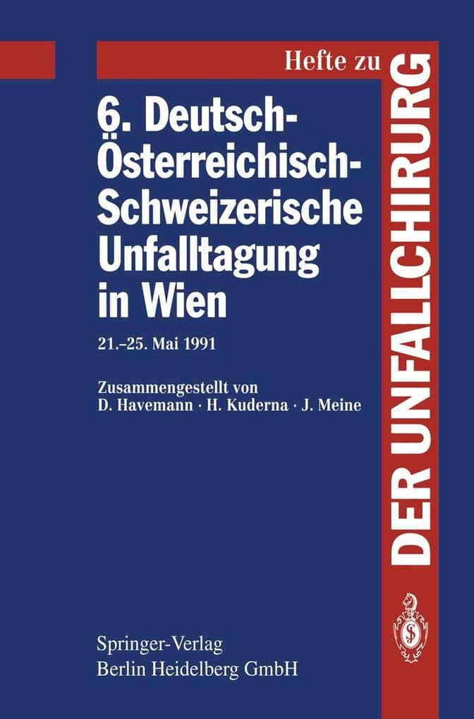6. Deutsch-Österreichisch-Schweizerische Unfalltagung in Wien: 21.-25. Mai 1991