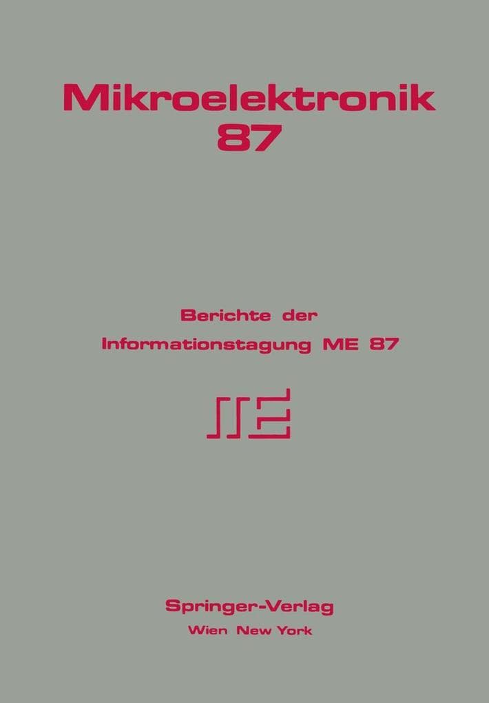 Mikroelektronik 87: Berichte der Informationstagung ME 87
