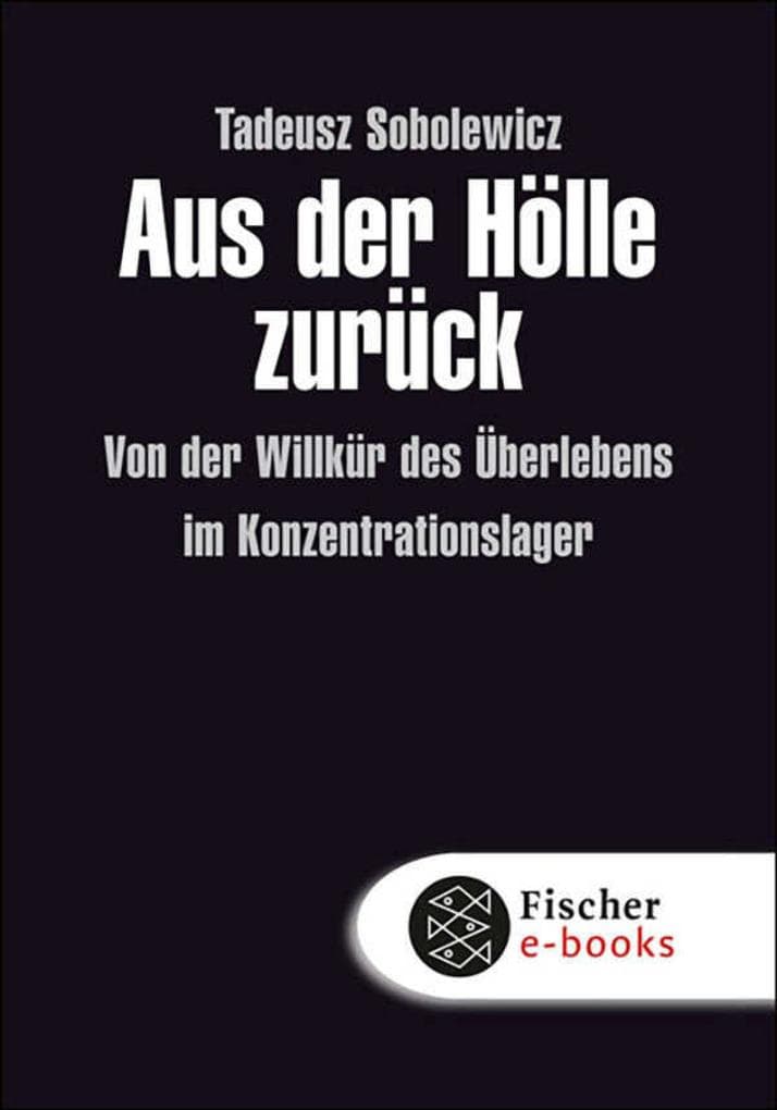 Aus der Hölle zurück: Von der Willkür des Überlebens im Konzentrationslager