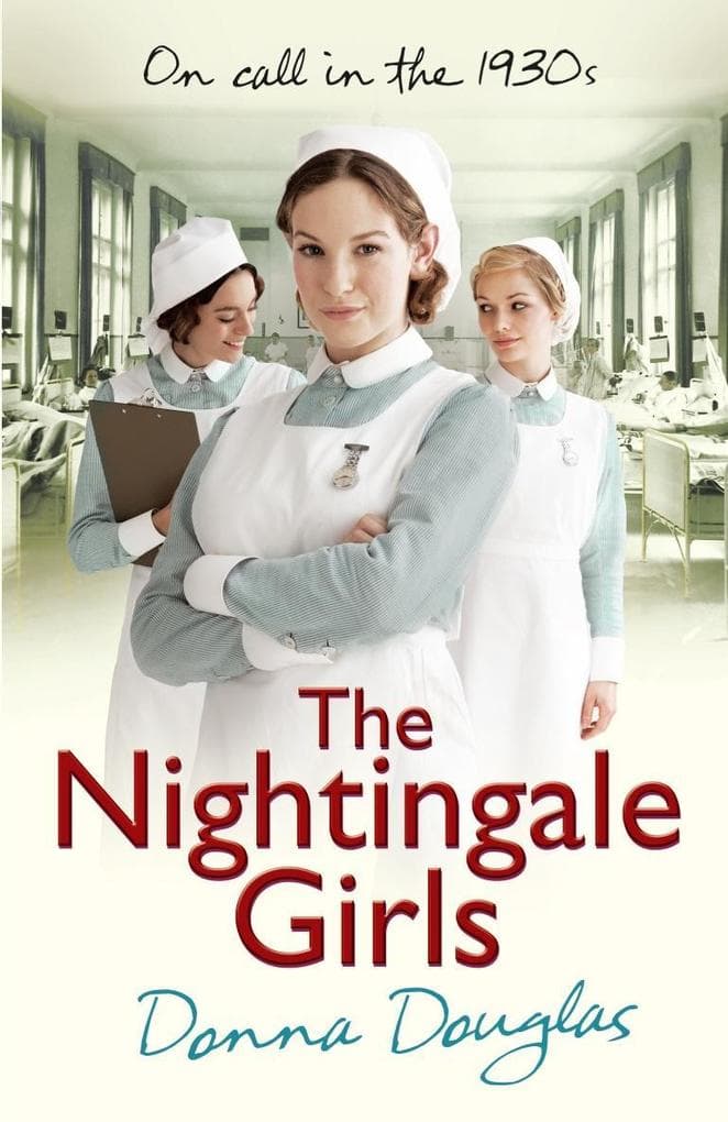 The Nightingale Girls: A heartwarming saga of love, friendship, and ambition from the Sunday Times bestselling author