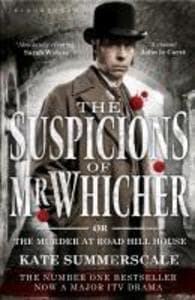The Suspicions of Mr. Whicher: or The Murder at Road Hill House