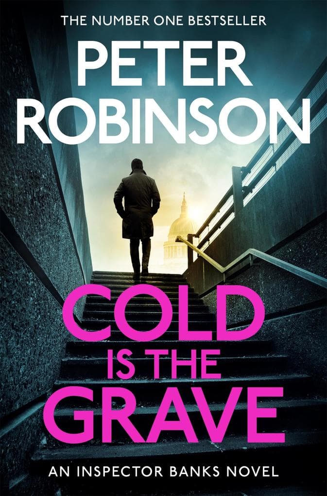 DCI Banks: Cold is the Grave: A Pulse-Pounding Novel in the Number One Bestselling Inspector Alan Banks Crime Series