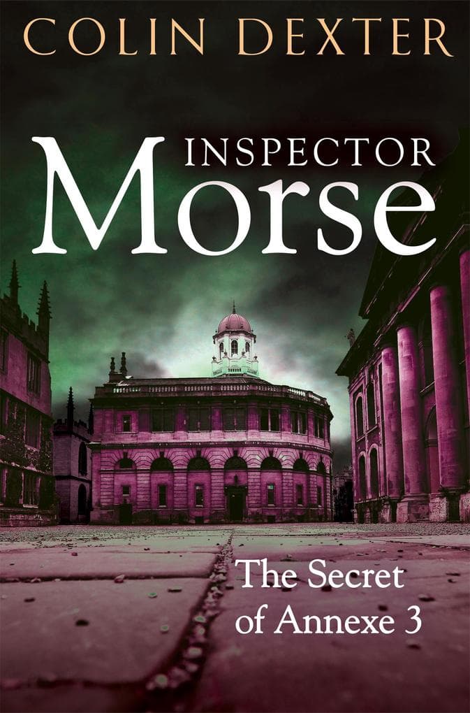 The Secret of Annexe 3: The Seventh Case in the Classic Inspector Morse Series