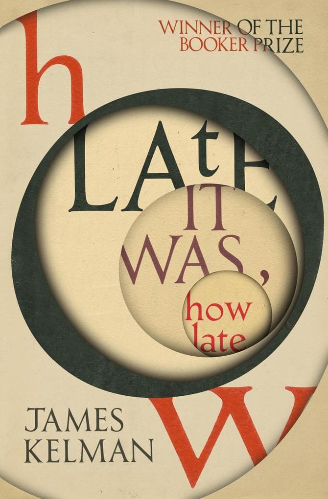 How Late It Was How Late: A Booker Prize-winning Scottish novel