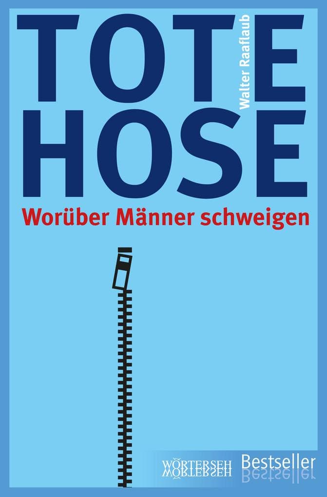 Tote Hose: Worüber Männer schweigen. Ein Tagebuch