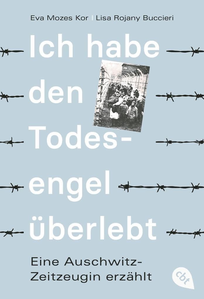Ich habe den Todesengel überlebt - Eine Auschwitz-Zeitzeugin erzählt: Die Geschichte einer Überlebenden der Mengele-Zwillingsexperimente