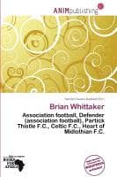 Brian Whittaker: Association football, Defender (association football), Partick Thistle F.C., Celtic F.C., Heart of Midlothian F.C.