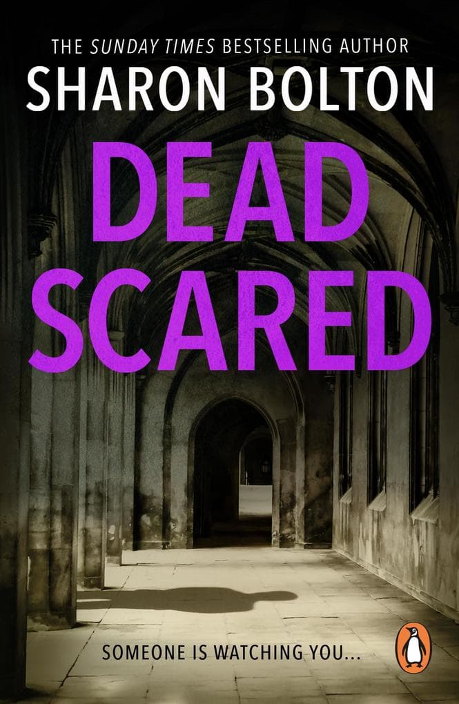 Dead Scared: Richard & Judy bestseller Sharon Bolton exposes a darker side to life in this shocking thriller (Lacey Flint, Book 2)