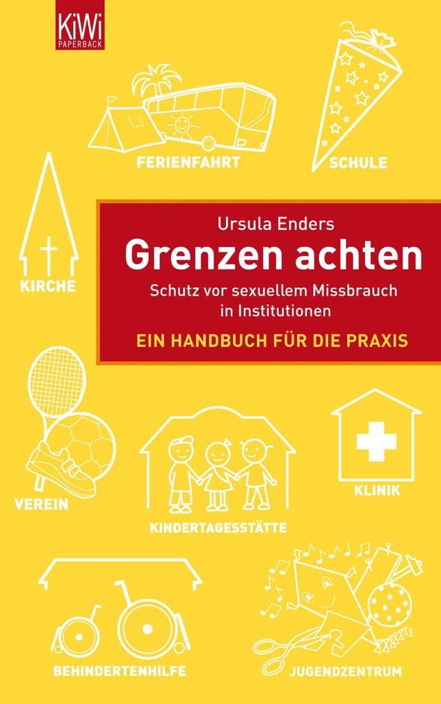 Grenzen achten: "Schutz vor sexuellem Missbrauch in Institutionen - Ein Handbuch für die Praxis"