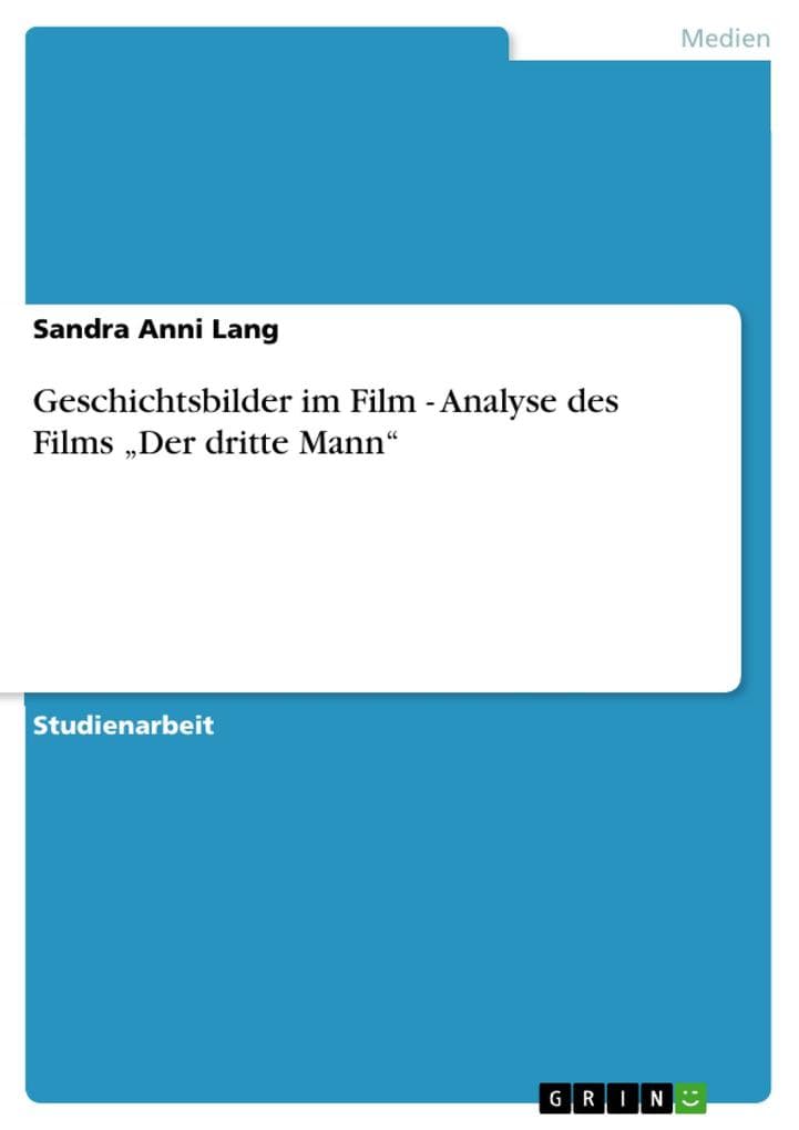Geschichtsbilder im Film - Analyse des Films "Der dritte Mann"
