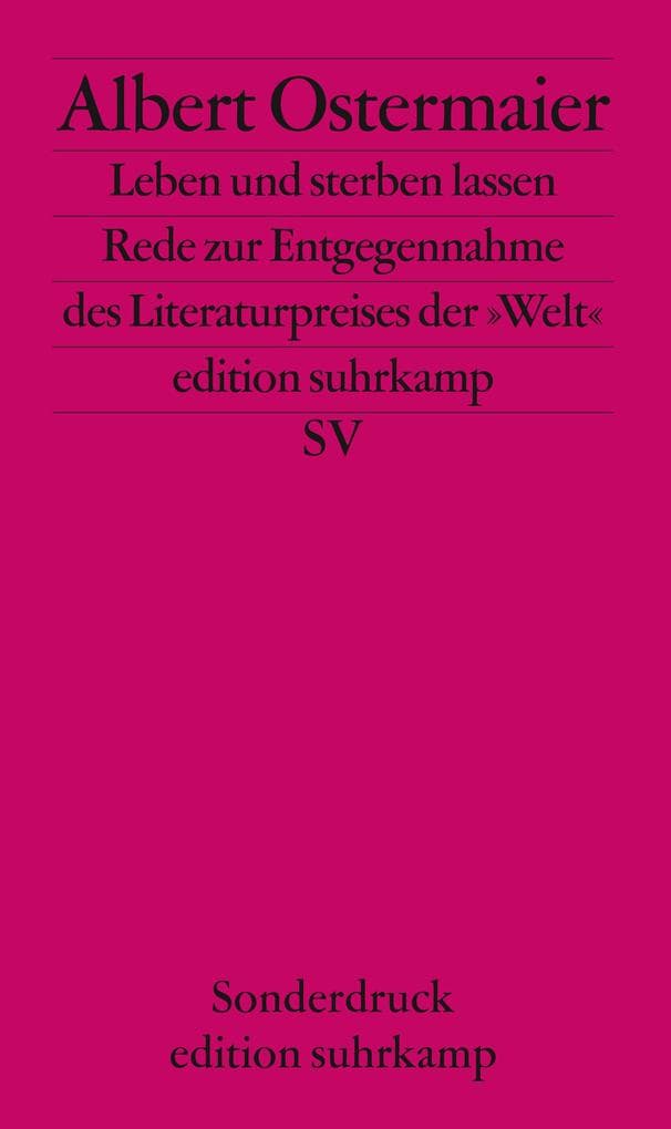 Leben und sterben lassen: Rede zur Entgegennahme des Literaturpreises der Welt