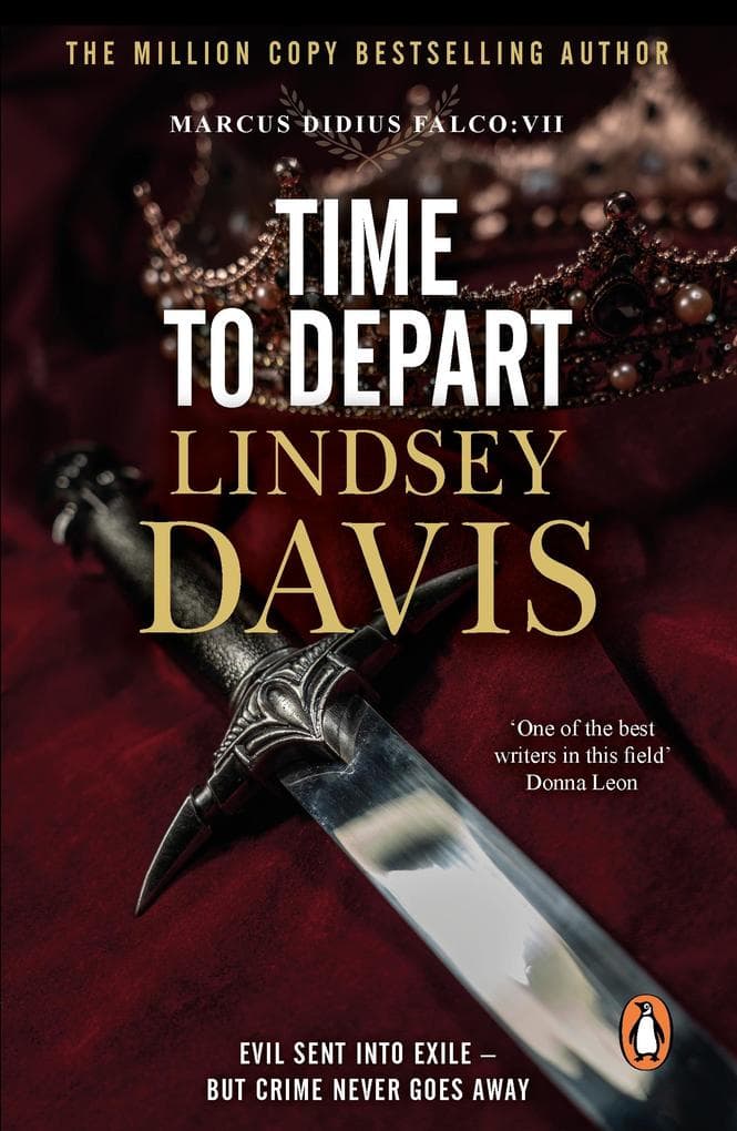 Time To Depart: An enthralling and entertaining historical mystery that takes you deep into the Roman underworld from bestselling author Lindsey Davis