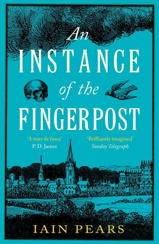 An Instance of the Fingerpost: A literary historical thriller of power and revelation