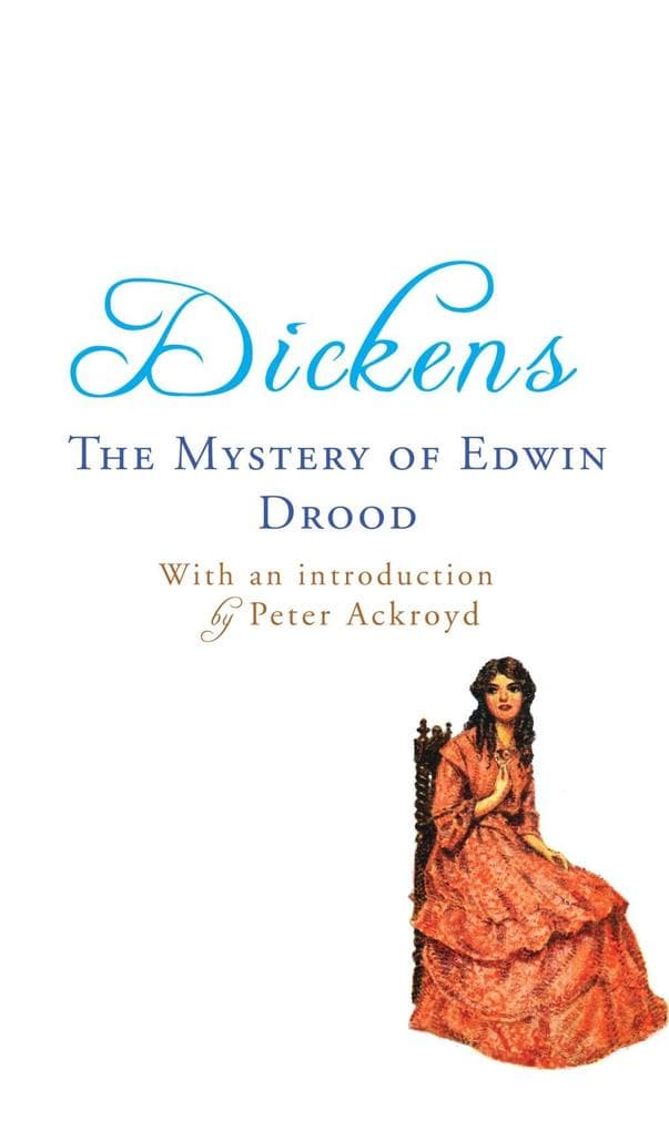 The Mystery of Edwin Drood: with an introduction by Peter Ackroyd