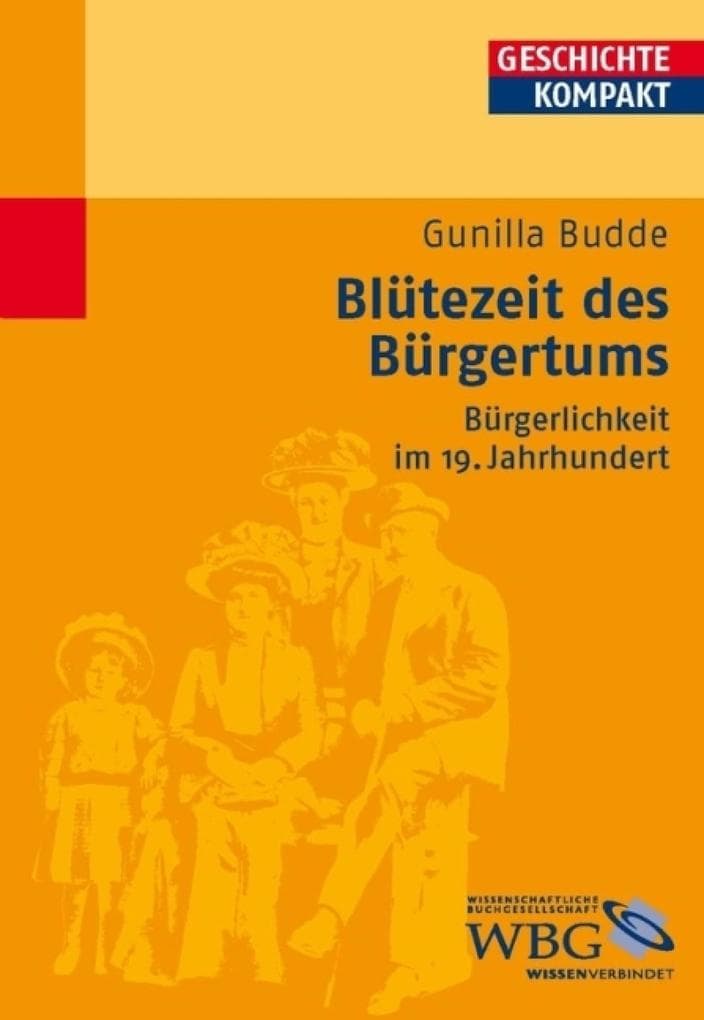 Blütezeit des Bürgertums: Bürgerlichkeit im 19. Jahrhundert