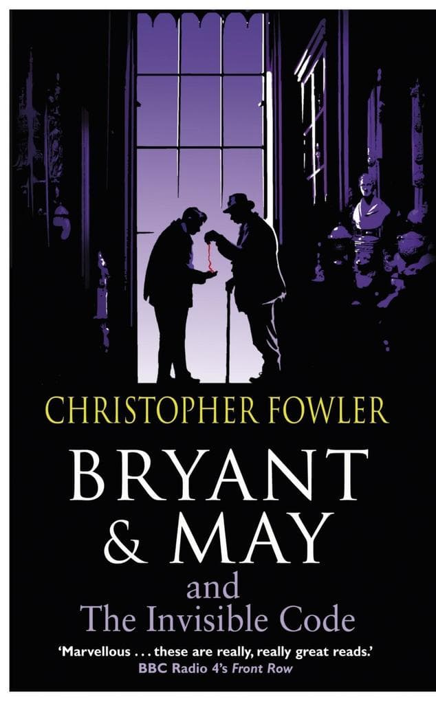 Bryant & May and the Invisible Code: (Bryant & May Book 10)
