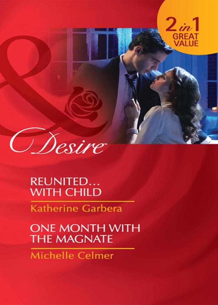 Reunited...With Child / One Month With The Magnate: Reunited...with Child (Miami Nights) / One Month with the Magnate (Black Gold Billionaires)