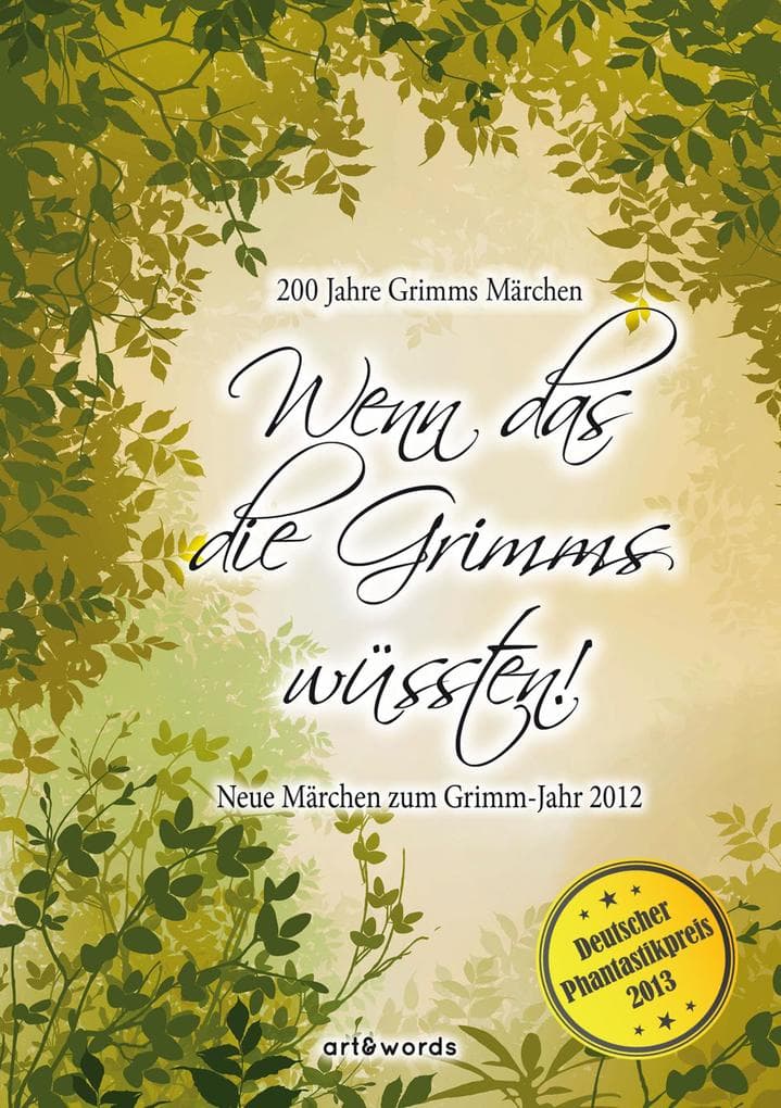 Wenn das die Grimms wüssten!: Neue Märchen zum Grimm-Jahr 2012