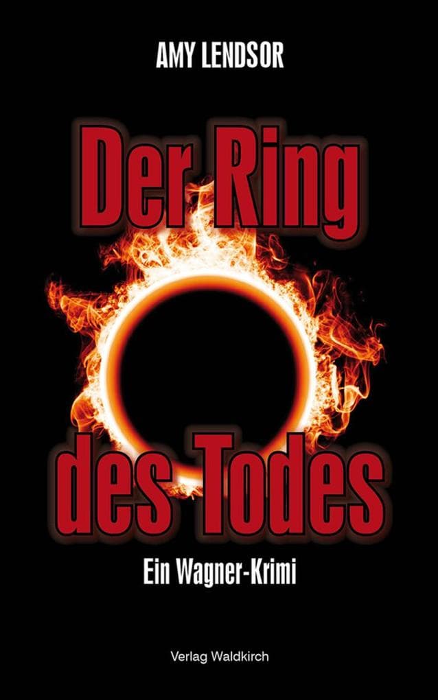Der Ring des Todes: Ein Wagner Krimi