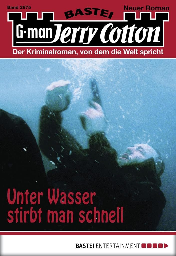 Jerry Cotton 2875: Unter Wasser stirbt man schnell