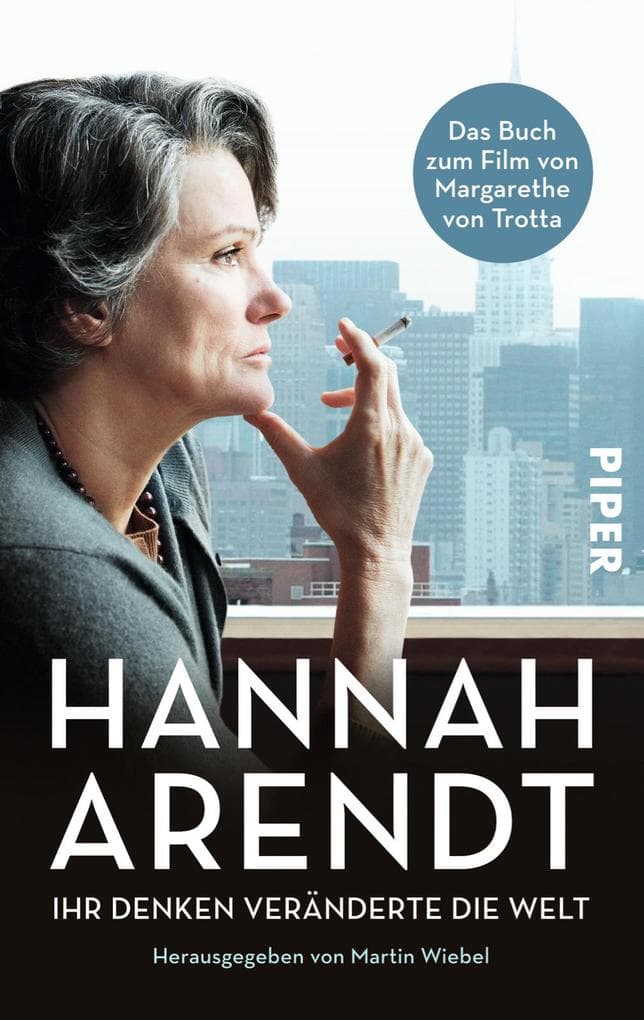 Hannah Arendt: Ihr Denken veränderte die Welt