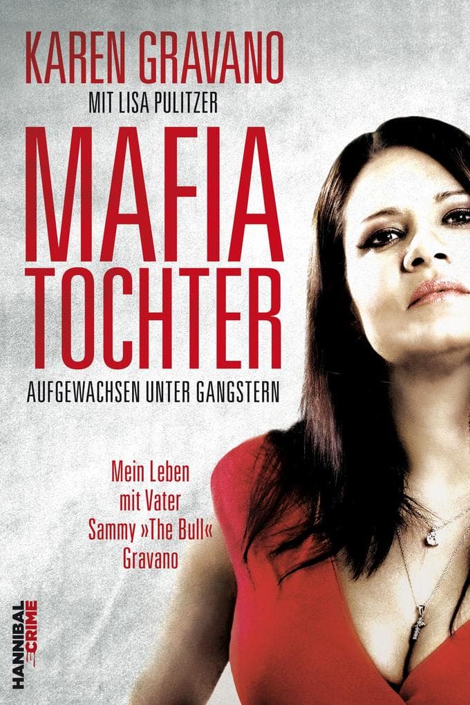 Mafiatochter - Aufgewachsen unter Gangstern: Mein Leben mit Vater Sammy "The Bull" Gravano