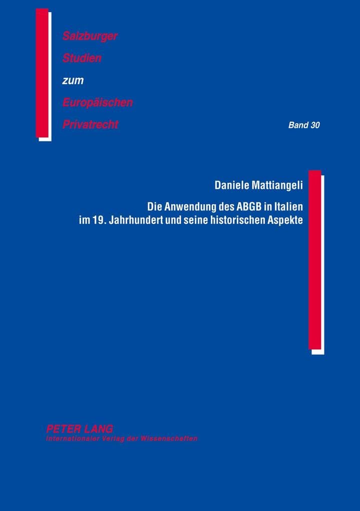 Die Anwendung des ABGB in Italien im 19. Jahrhundert und seine historischen Aspekte