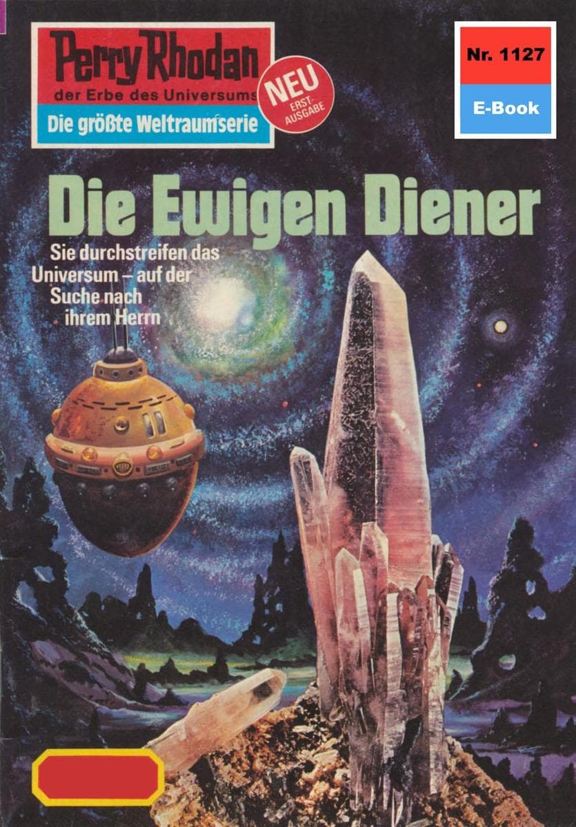 Perry Rhodan 1127: Die Ewigen Diener: Perry Rhodan-Zyklus "Die endlose Armada"
