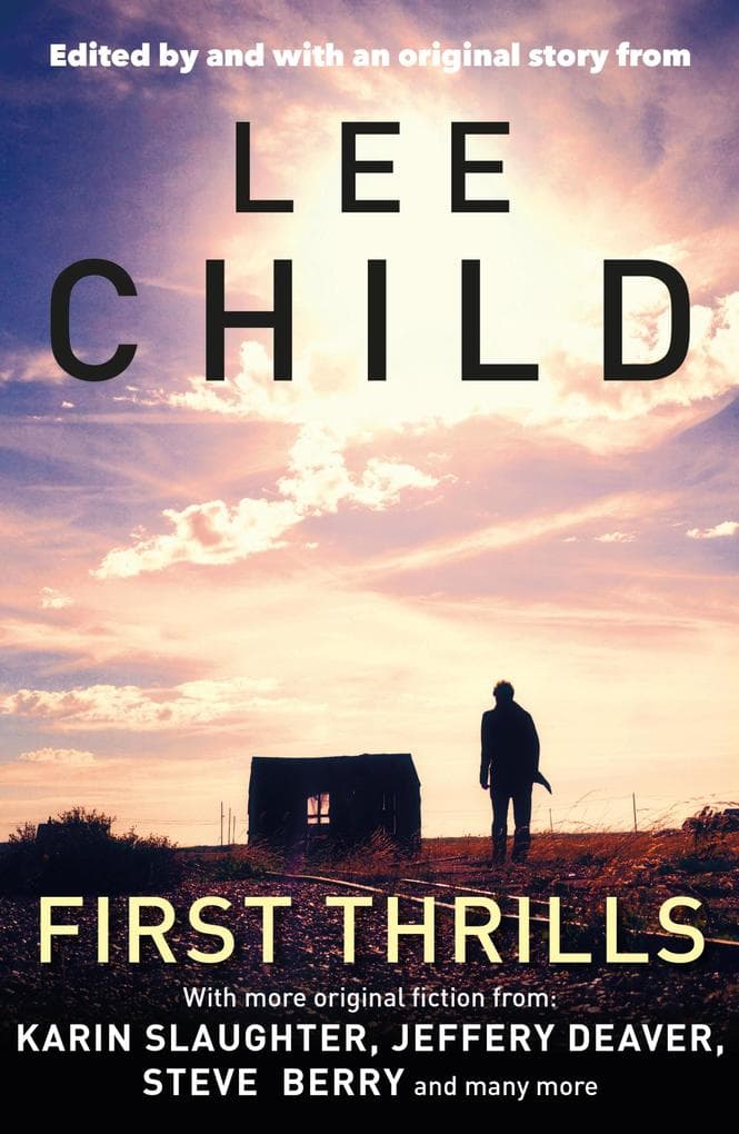 First Thrills: AN ABSOLUTELY GRIPPING LEE CHILD BOX SET OF THRILLERS FEATURING YOUR FAVOURITE AUTHORS!