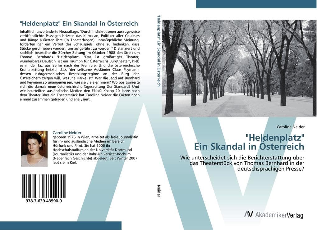 "Heldenplatz" Ein Skandal in Österreich: Wie unterscheidet sich die Berichterstattung über das Theaterstück von Thomas Bernhard in der deutschsprachigen Presse?