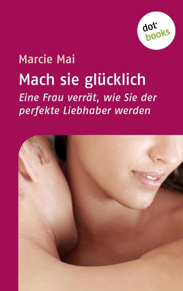 Mach sie glücklich: Eine Frau verrät, wie Sie der perfekte Liebhaber werden