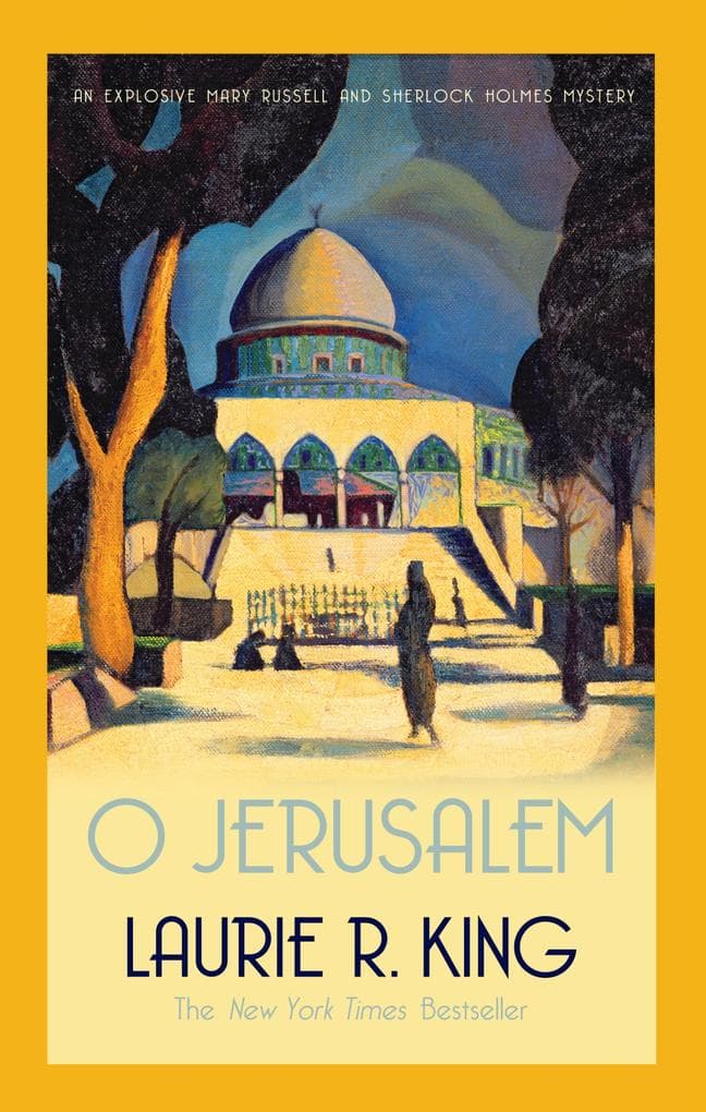 O Jerusalem: A thrilling mystery for Mary Russell and Sherlock Holmes
